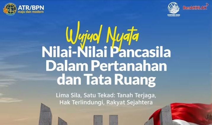 Implementasi Pengamalan Pancasila Pertanahan dan Tata Ruang Mewujudkan Keadilan bagi Masyarakat